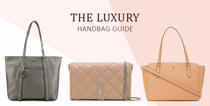 The luxury handbag guide: brands every luxury lover should have The luxury handbag guide: brands every luxury lover should have