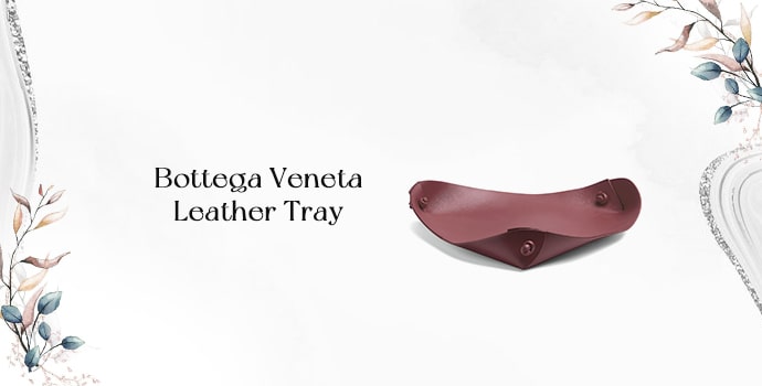 luxury top house warming gifts Bottega Veneta Leather Tray