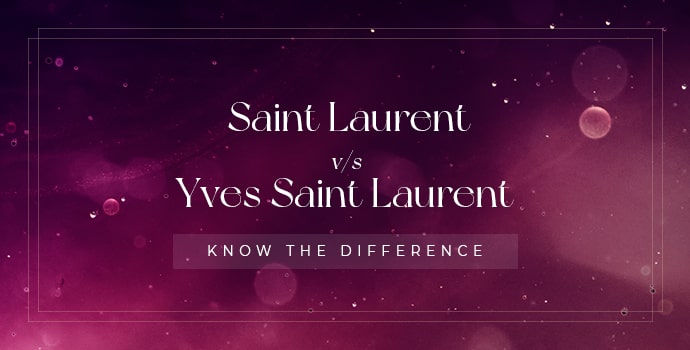 Saint Laurent or Yves Saint Laurent