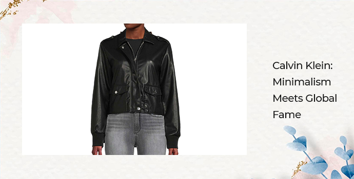 Calvin Klein: Minimalism Meets Global Fame