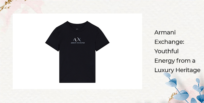 Armani Exchange: Youthful Energy from a Luxury Heritage