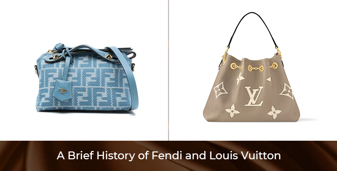 A Brief History of Fendi and Louis Vuitton
