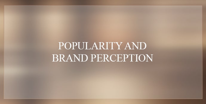 Popularity and Brand Perception