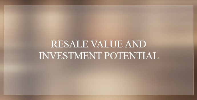Resale Value and Investment Potential