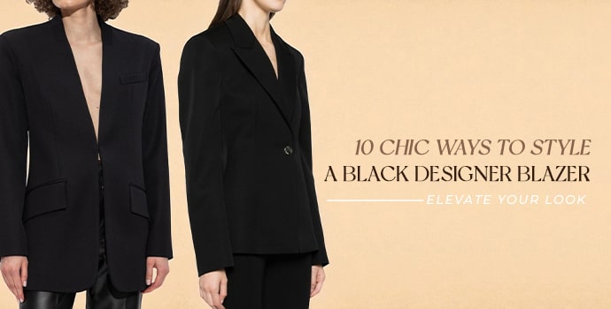 10 Stylish Methods To Type A Black Designer Blazer: Elevate Your Look