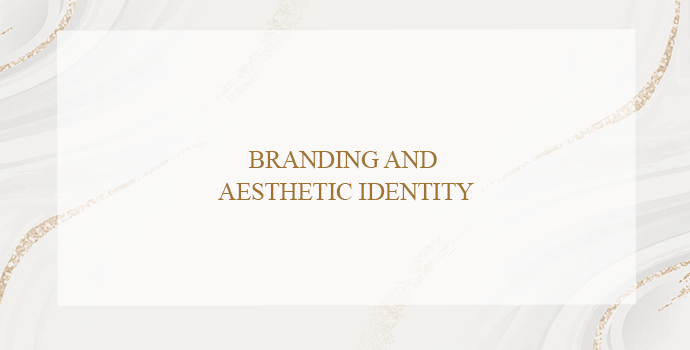 Branding and Aesthetic Identity