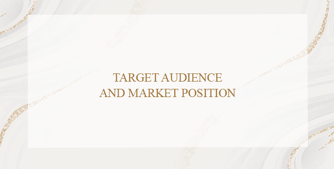 Target Audience and Market Position