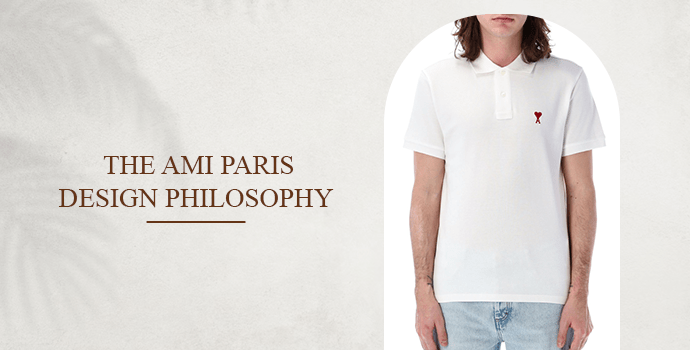 The AMI Paris Design Philosophy