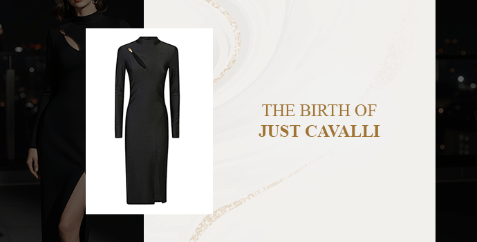 The Birth of Just Cavalli