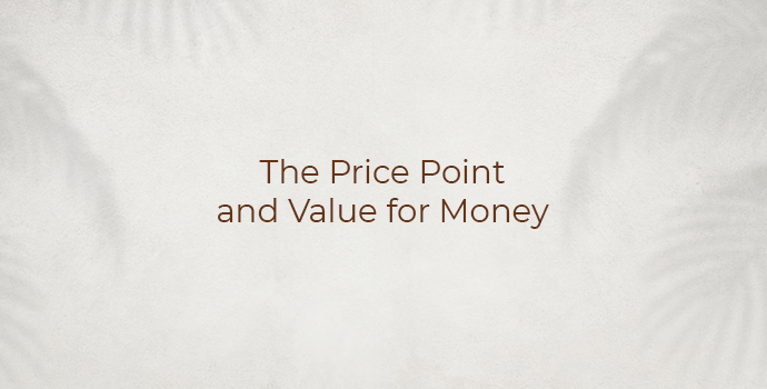The Price Point and Value for Money