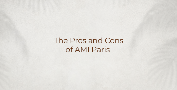 The Pros and Cons of AMI Paris
