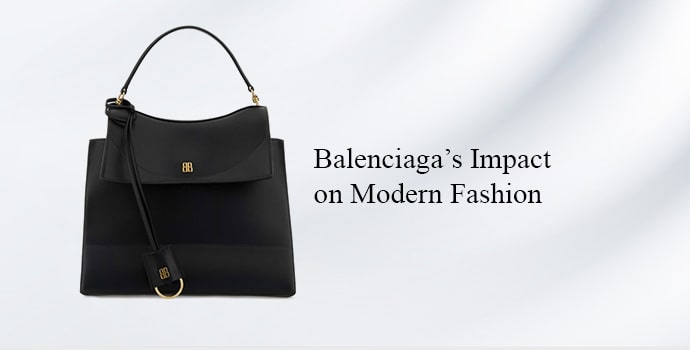 Balenciaga’s Impact on Modern Fashion