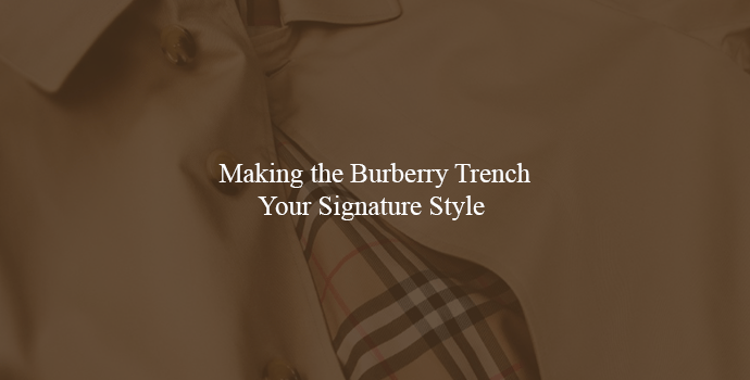 Making the Burberry Trench Your Signature Style 