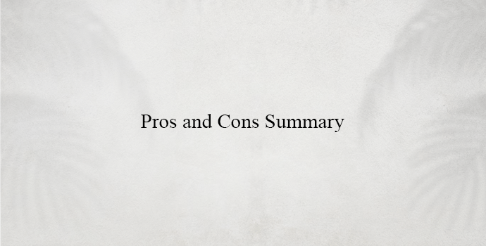 Pros and Cons Summary