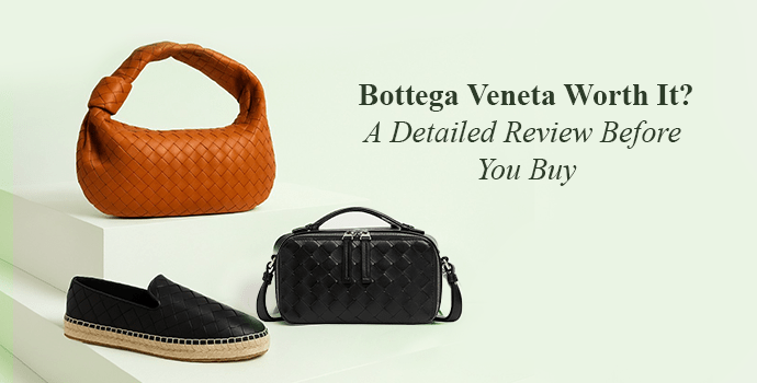 is bottega veneta worth it