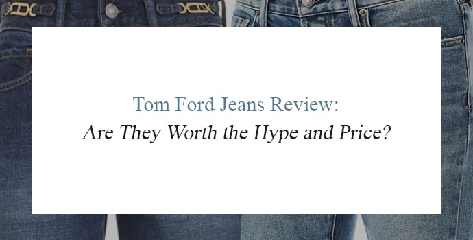 tom ford jeans review