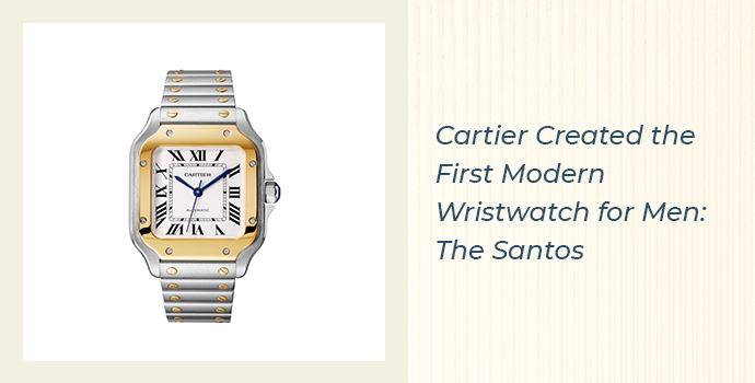 Cartier Created the First Modern Wristwatch for Men