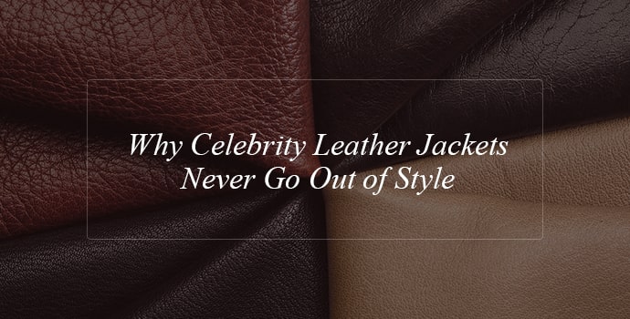 Why Celebrity Leather Jackets Never Go Out of Style