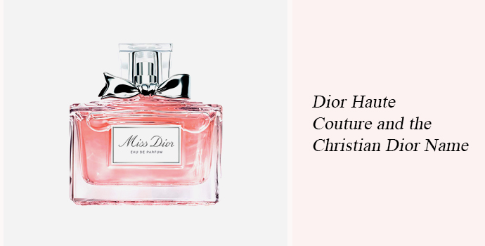 Dior Haute Couture and the Christian Dior Name