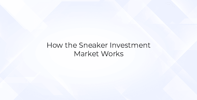 How the Sneaker Investment Market Works