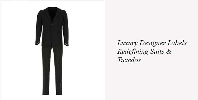 Luxury Designer Labels Redefining Suits & Tuxedos