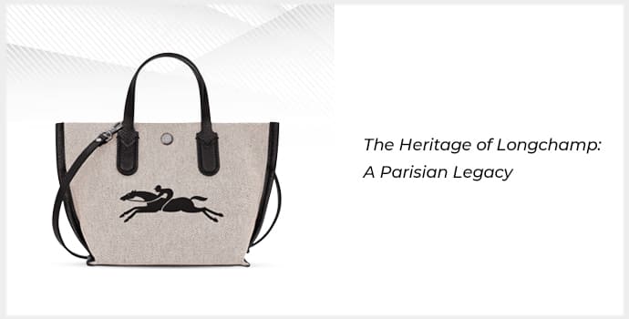 The Heritage of Longchamp