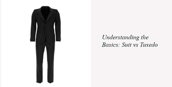 Understanding the Basics - suit vs tuxedo
