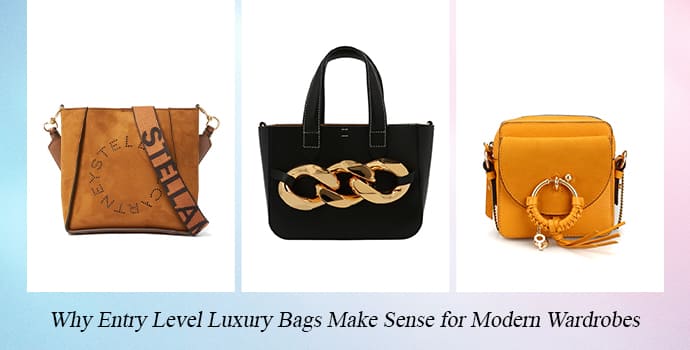Why Entry Level Luxury Bags Make Sense for Modern Wardrobes