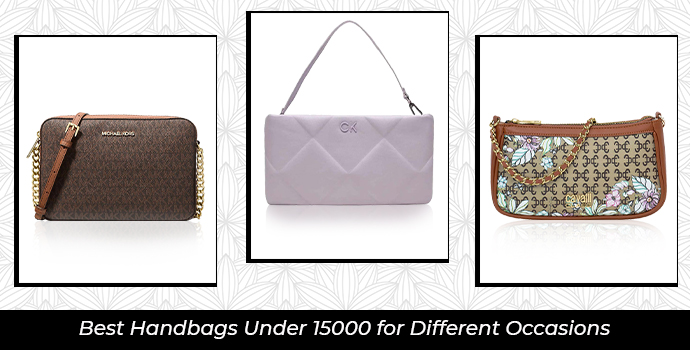 Best Handbags Under 15000 for Different Occasions