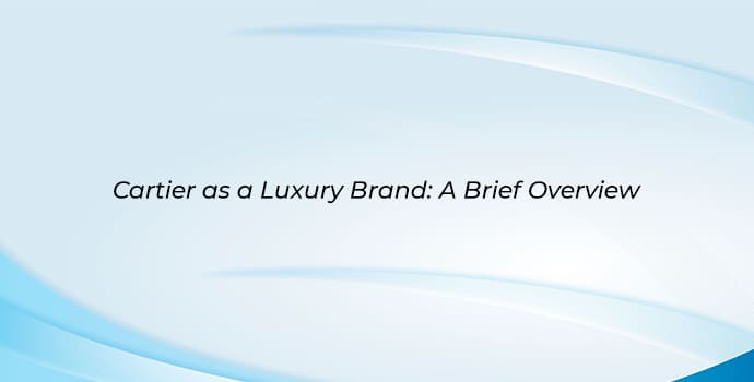 Cartier as a Luxury Brand