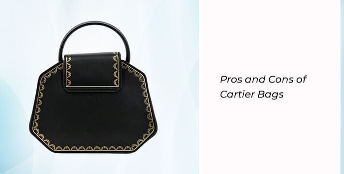 Pros and Cons of Cartier Bags