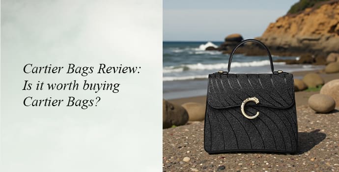 Cartier Bags Review