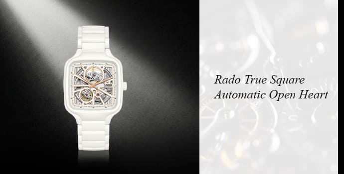 9. Rado True Square Automatic Open Heart