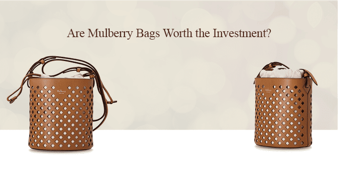 Are Mulberry Bags Worth the Investment