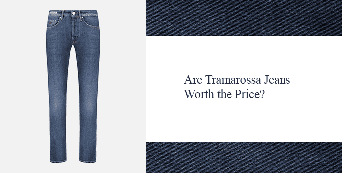 Are Tramarossa Jeans Worth the Price