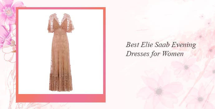 Best Elie Saab Evening Dresses for Women