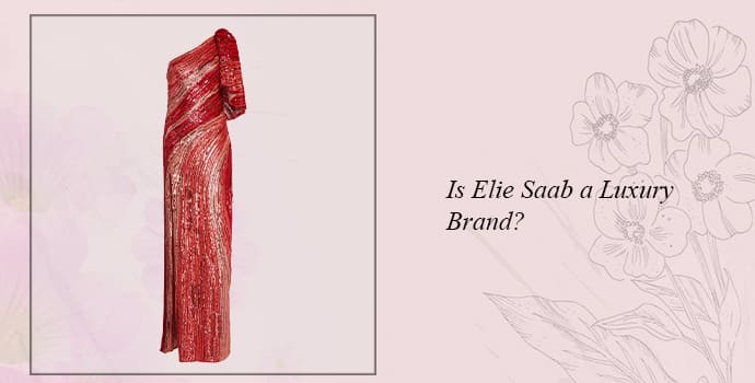 Is Elie Saab a luxury brand?