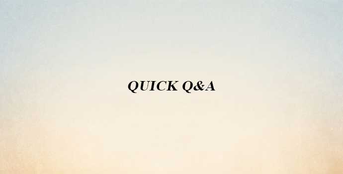Quick Q&A