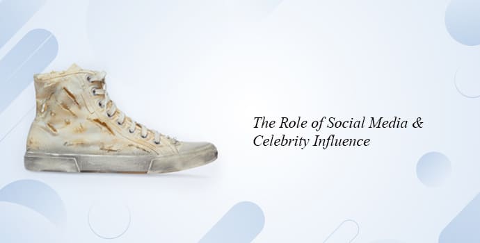 The Role of Social Media & Celebrity Influence