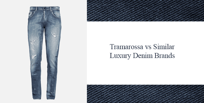 Tramarossa vs. similar luxury denim brands 