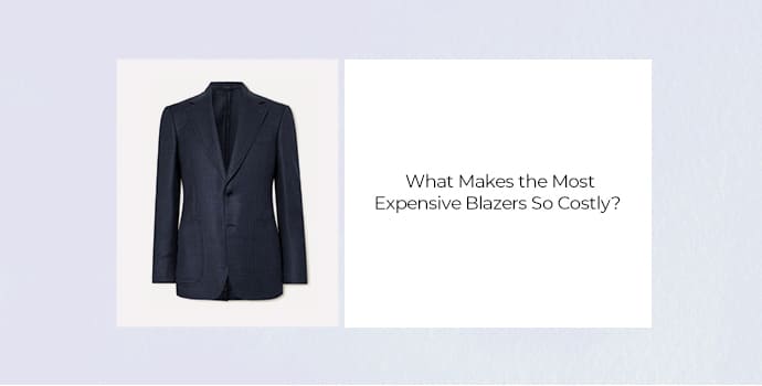 What Makes the Most Expensive Blazers So Costly