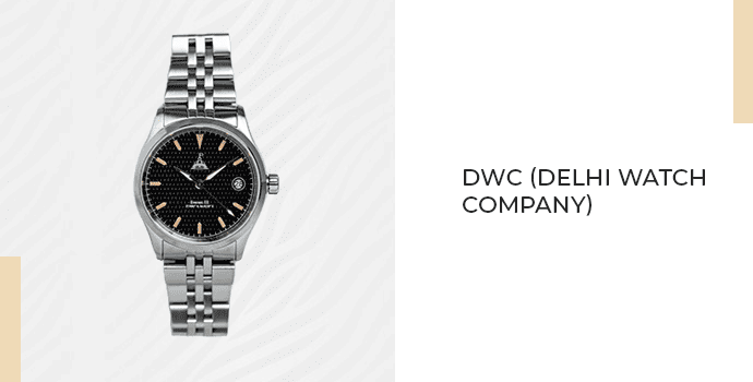 6. DWC (Delhi Watch Company)