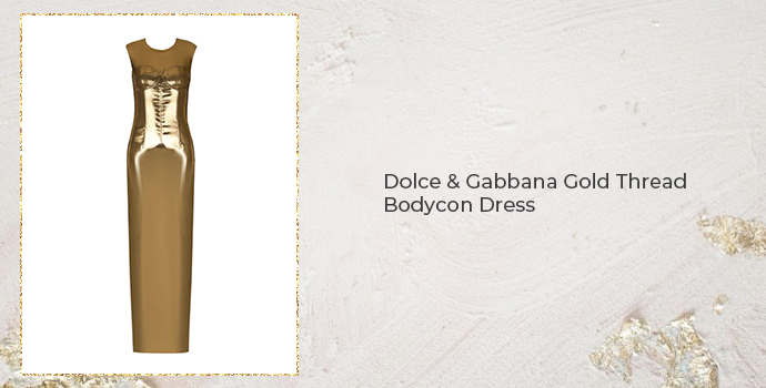 6. Dolce & Gabbana Gold Thread Bodycon Dress