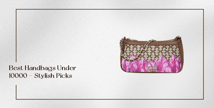 Best Handbags Under 10000 – Stylish Picks