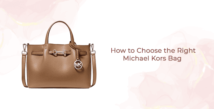 How to Choose the Right Michael Kors Bag 