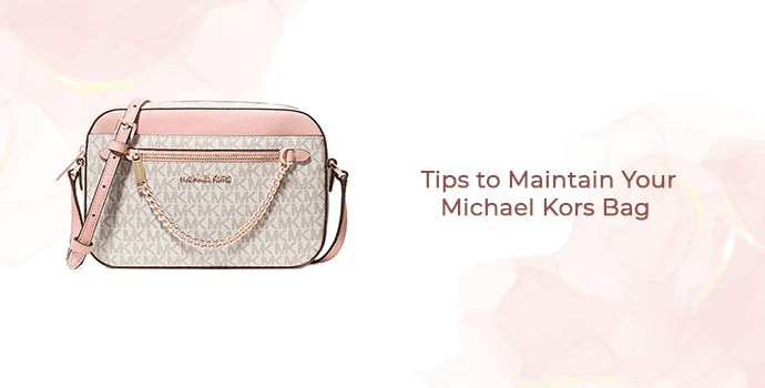 Tips to Maintain Your Michael Kors Bag 