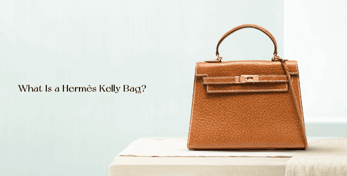 What Is a Hermès Kelly Bag