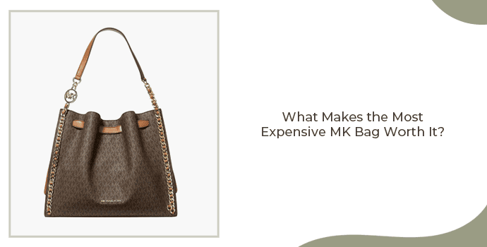 What is the most expensive MK bag worth?