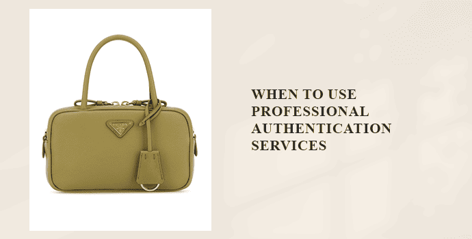 When to Use Professional Authentication Services- how do you know if prada bag is real