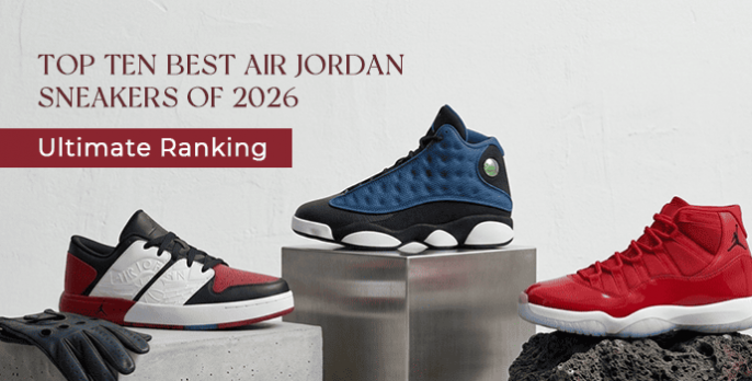 Top 10 Best Air Jordan Sneakers of 2026 | Ultimate Ranking
